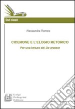 Cicerone e l'elogio retorico. Per una rilettura del De oratore libro