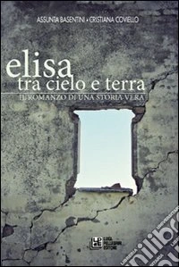 Elisa tra cielo e terra libro