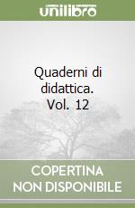 Quaderni di didattica. Vol. 12