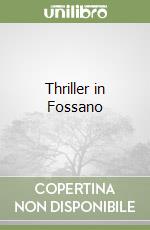 Thriller in Fossano libro