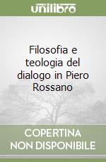 Filosofia e teologia del dialogo in Piero Rossano