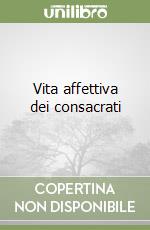 Vita affettiva dei consacrati libro