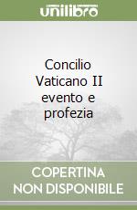 Concilio Vaticano II evento e profezia libro
