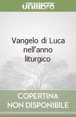 Vangelo di Luca nell'anno liturgico libro
