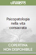 Psicopatologia nella vita consacrata libro