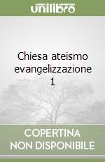 Chiesa ateismo evangelizzazione 1 libro