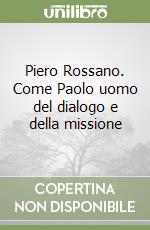 Piero Rossano. Come Paolo uomo del dialogo e della missione