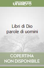 Libri di Dio parole di uomini libro