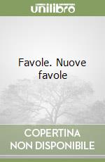 Favole. Nuove favole libro