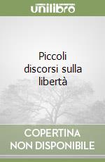 Piccoli discorsi sulla libertà