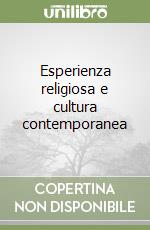 Esperienza religiosa e cultura contemporanea