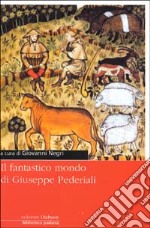 Il fantastico mondo di Giuseppe Pederiali libro