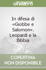 In difesa di «Giobbe e Salomon». Leopardi e la Bibbia libro