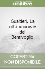 Gualtieri. La città «nuova» dei Bentivoglio libro