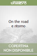 On the road e ritorno libro