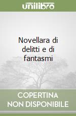 Novellara di delitti e di fantasmi