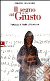 Il segno del Giusto. Francesco d'Assisi e l'ebraismo libro