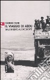 Il viaggio di Abdu. Dall'Oriente all'Occidente libro di Turri Eugenio