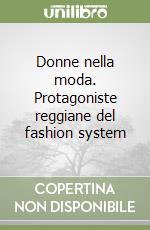 Donne nella moda. Protagoniste reggiane del fashion system