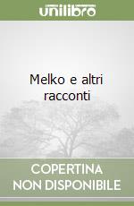 Melko e altri racconti libro