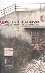 Racconti dalla Bosnia libro