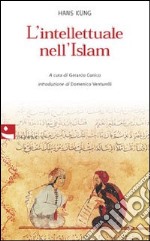 L'intellettuale nell'Islam libro