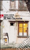 Nella città del pane e dei postini libro