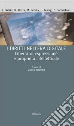 I diritti nell'era digitale. Libertà di espressione e proprietà intellettuale