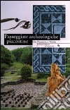 Passeggiate archeologiche piacentine. Da Piacenza a Veleia libro