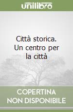 Città storica. Un centro per la città libro