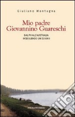 Mio padre Giovannino Guareschi