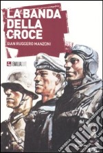 La banda della croce libro