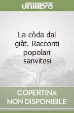 La còda dal giàt. Racconti popolari sanvitesi libro