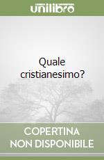 Quale cristianesimo? libro