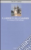 Il labirinto della Saudade. Portogallo come destino libro di Lourenço Eduardo Vecchi R. (cur.) Russo V. (cur.)