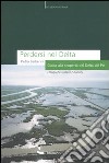 Perdersi nel Delta. Guida alla scoperta del Delta del Po. Ediz. illustrata libro