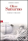 Oltre Saturno libro di Cunico Gerardo
