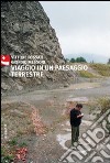 Viaggio in un paesaggio terrestre. Ediz. illustrata libro