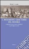 Il Movimento Sem Terra del Brasile. Funzione sociale della proprietà e latifondi occupati libro di Losano Mario G.