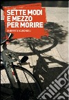 Sette modi e mezzo per morire libro