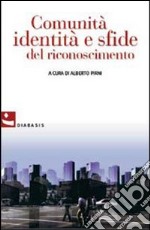 Comunità, identità e sfide del riconoscimento libro