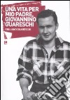 Una vita per mio padre, Giovannino Guareschi libro