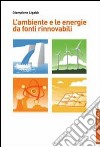 L'ambiente e le energie da fonti rinnovabili libro