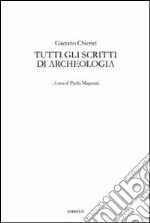 Tutti gli scritti di archeologia