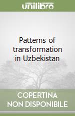 Patterns of transformation in Uzbekistan libro