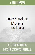 Davar. Vol. 4: L'io e la scrittura