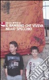 Il Bambino che viveva nello specchio libro