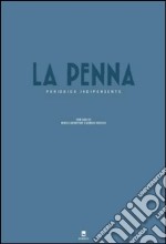 La penna. Periodico indipendente libro