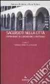 Sacerdoti nella città. Esperienze di umanesimo cristiano libro