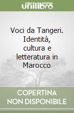 Voci da Tangeri. Identità, cultura e letteratura in Marocco